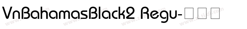 VnBahamasBlack2 Regu字体转换